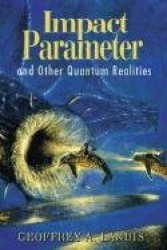 Impact Parameter - and Other Quantum Realities
