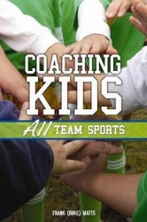 Coaching Kids - All Team Sports