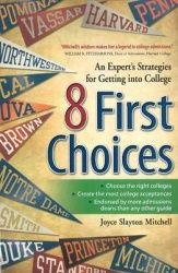 8 First Choices - An Expert's Strategies for Getting into College