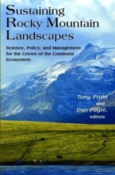 Sustaining Rocky Mountain Landscapes - Science, Policy, and Management for the Crown of the Continent Ecosystem