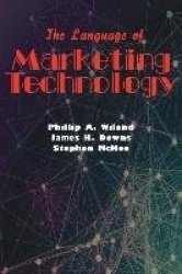 The Language of Marketing Technology: The Essential Reference for Today's Marketer