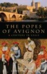 The Popes of Avignon: A Century in Exile