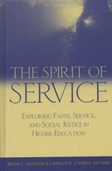 The Spirit of Service - Exploring Faith, Service, and Social Justice in Higher Education