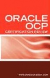 Ultimate Unofficial Oracle Ocp Certification Review Guide: Oracle Certified Professional Job Interview Questions