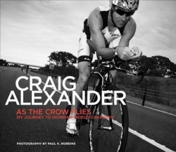 As the Crow Flies - My Journey to Ironman World Champion