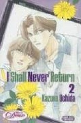 I Shall Never Return: Volume 2