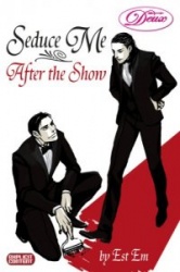 Seduce Me After the Show (Yaoi)