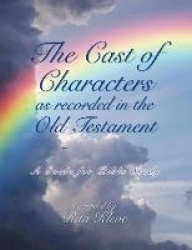 The Cast of Characters as Recorded in the Old Testament