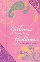 Girliness Is Next to Godliness: A Promise Journal