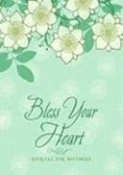 Bless Your Heart: A Mother's Journal