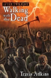 After Twilight: Walking with the Dead