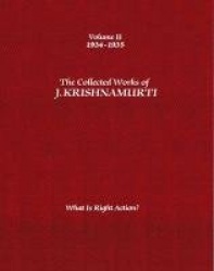 Collected works of j.krishnamurti  - volume ii 1934-1935 - what is right ac