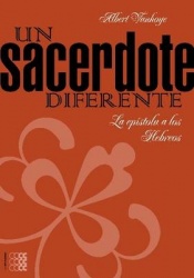 Un Sacerdote Diferente - La Epistola a Los Hebreos