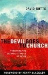 The Devil Goes to Church - Combating the Everyday Attacks of Satan