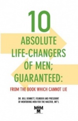 10 Absolute Life-Changers of Men; Guaranteed - From the Book Which Cannot Lie