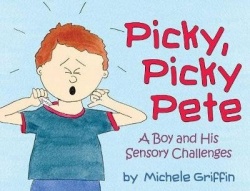 Picky, Picky Pete - A Boy and His Sensory Challenges