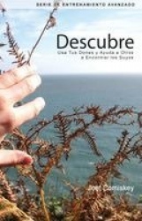 Descubre - Usa Tus Dones y Ayuda a Otros a Encontrar los Suyos