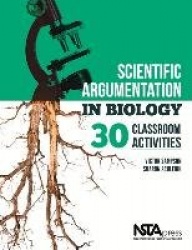 Scientific Argumentation in Biology - 30 Classroom Activities