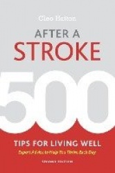 After a Stroke - 500 Tips for Living Well