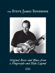The Steve James Songbook - Original Roots and Blues from a Fingerstyle and Slide Legend