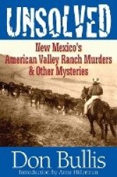 Unsolved - New Mexico's American Valley Ranch Murders & Other Mysteries