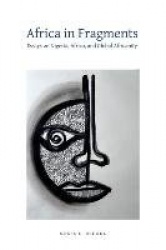 Africa in Fragments - Essays on Nigeria, Africa, and Global Africanity
