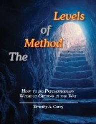 The Method of Levels - How to do Psychotherapy Without Getting in the Way