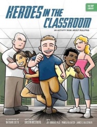 Heroes in the Classroom - An Activity Book about Bullying