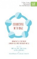 Connecting with Max - How Medication Closed the Gap between a Family and Their Son with Autism (The ORP Library)