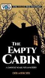 The Empty Cabin - A Choose Your Path Mystery