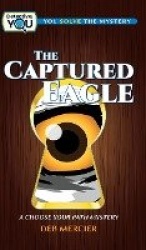 The Captured Eagle - A Choose Your Path Mystery