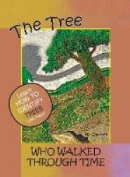The Tree Who Walked Through Time - A Tree Identification Story