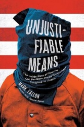 Unjustifiable Means - The Inside Story of How the CIA, Pentagon, and US Government Conspired to Torture