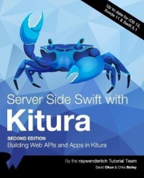 Server Side Swift with Kitura (Second Edition): Building Web APIs and Apps in Kitura