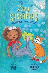 Wishypoofs and Hiccups - Zoey and Sassafras #9