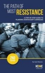 The Path of Most Resistance - A Step-by-Step Guide to Planning Nonviolent Campaigns, 2nd Edition