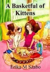 A Basketful of Kittens - The BFF Gang's Kitten Rescue Adventure