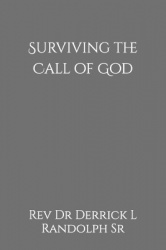 Surviving the Call of God - Getting More Out of God So God Can Get More Out of You