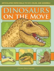 Dinosaurs on the Move - Articulated Paper Dolls to Cut, Color, and Assemble, Second Edition