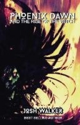 Phoenix Dawn and the Rise of the Witch