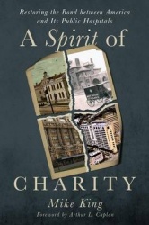 A Spirit of Charity - Restoring the Bond Between America and Its Public Hospitals