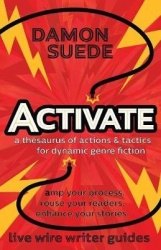 Activate - a thesaurus of actions & tactics for dynamic genre fiction