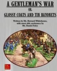 A Gentleman's War - or Glossy Coats and Tin Bayonets