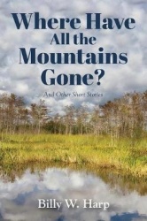 Where Have All the Mountains Gone? - And Other Short Stories