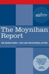 The Moynihan Report - The Negro Family - The Case for National Action
