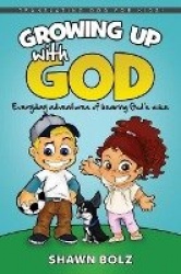Growing Up with God - Everyday Adventures of Hearing God's Voice