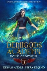 Demigods Academy - Book 8 - Hours Of Olympus