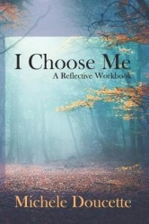 I Choose Me - A Reflective Workbook