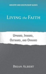 Living the Faith - Upward, Inward, Outward, and Onward