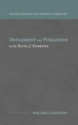 Defilement and Purgation in the Book of Hebrews